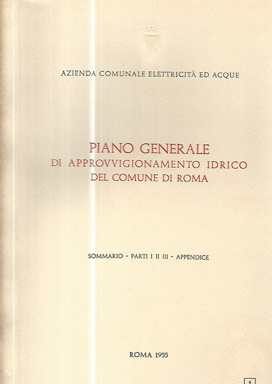 Piano generale di approvvigionamento idrico del comune di Roma. 5 volumi - copertina