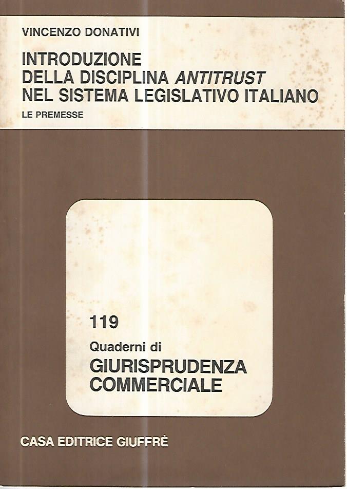 Introduzione della disciplina antitrust nel sistema legislativo italiano. Le premess - copertina