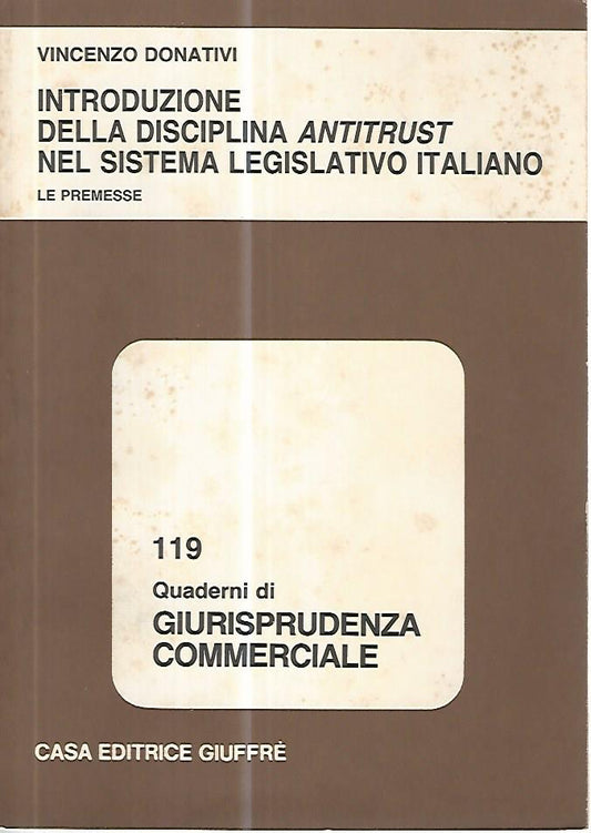 Introduzione della disciplina antitrust nel sistema legislativo italiano. Le premess - copertina