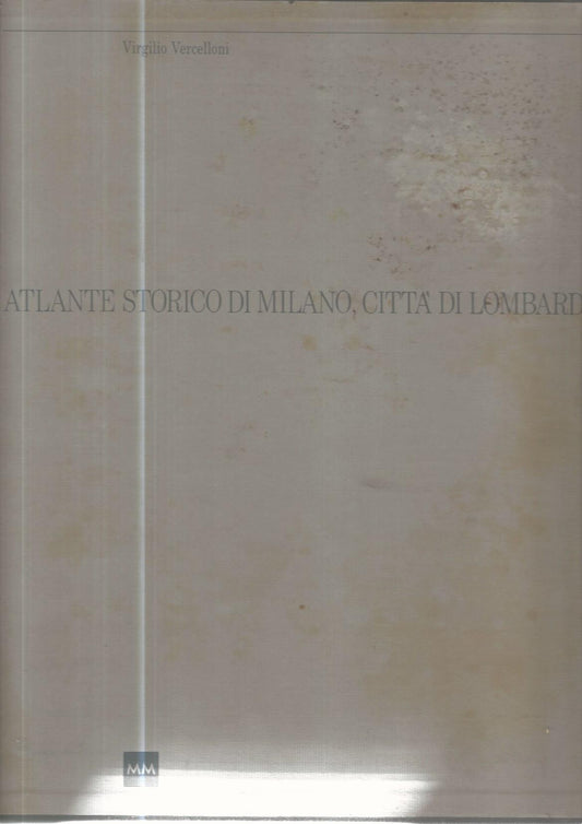 Atlante storico di Milano,città di Lombardia - copertina