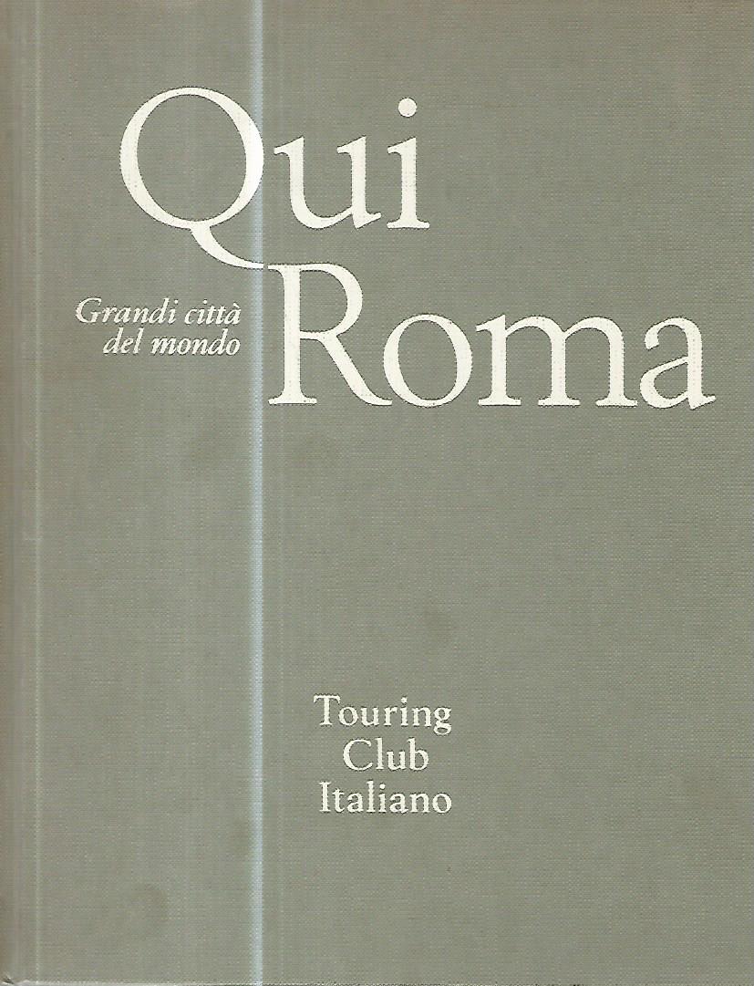 Qui Roma. Grandi città del mondo - copertina