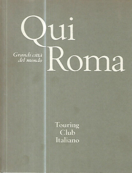 Qui Roma. Grandi città del mondo - copertina