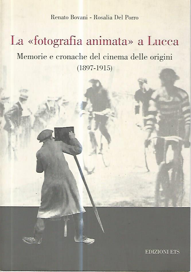 La fotografia animata a Lucca. Memorie e cronache del cinema delle origini - copertina