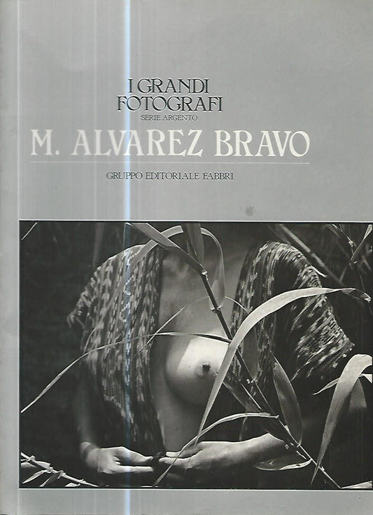 I grandi fotografi. M. Alvarez Bravo - copertina