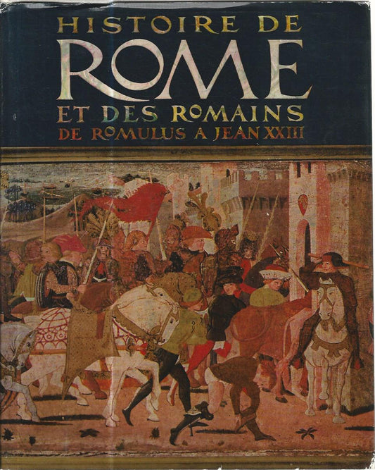 Histoire de Rome et des romains de Romulus a Jean XXIII - copertina