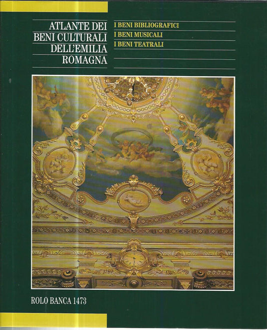 Atlante dei beni culturali dell'Emilia Romagna. 4. I beni bibliografici. I beni musicali . I beni teatrali - copertina