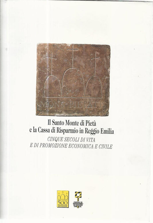 Il Santo Monte di Pietà e la Cassa di Risparmio in Reggio Emilia - copertina