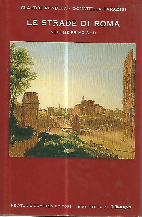 Le strade di Roma. Volume primo A-D - copertina
