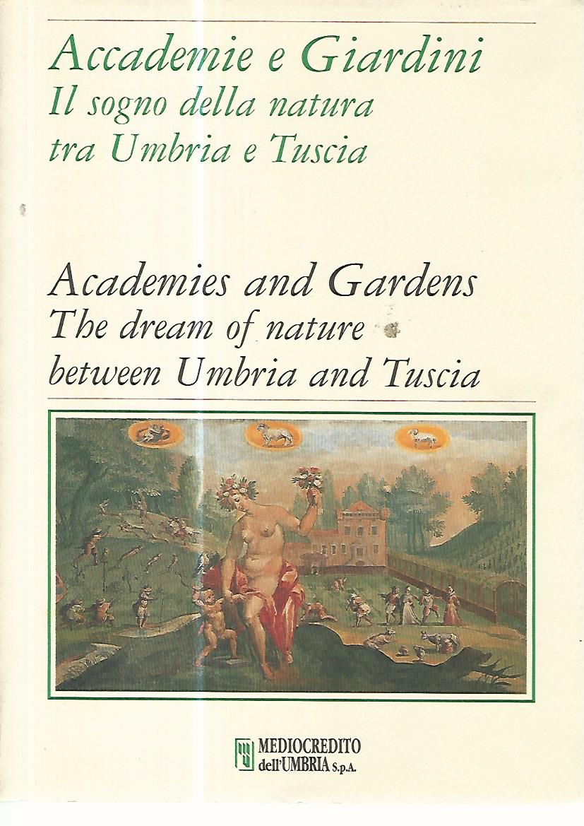 Accademie e giardini. Il sogno della natura tra Umbria e Tuscia - Academies and gardens. The dream of nature between Umbria and Tuscia - copertina