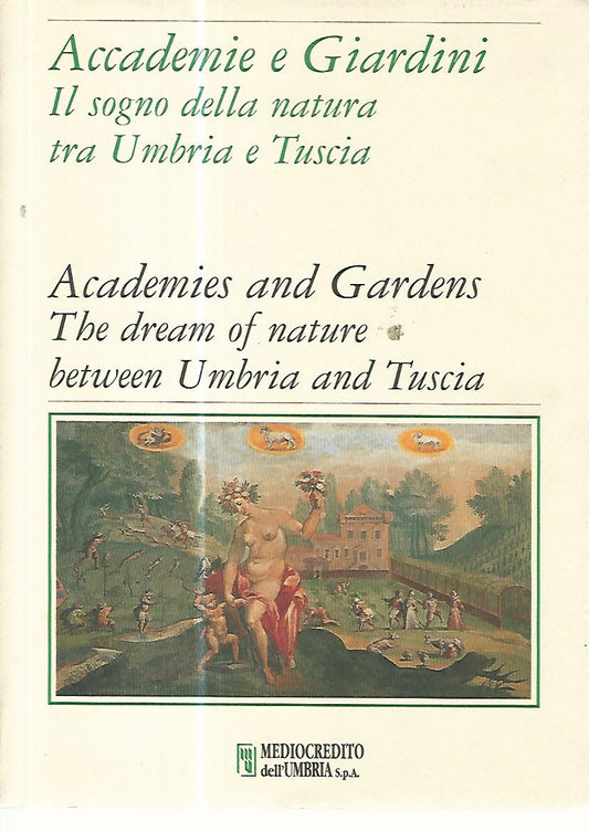 Accademie e giardini. Il sogno della natura tra Umbria e Tuscia - Academies and gardens. The dream of nature between Umbria and Tuscia - copertina