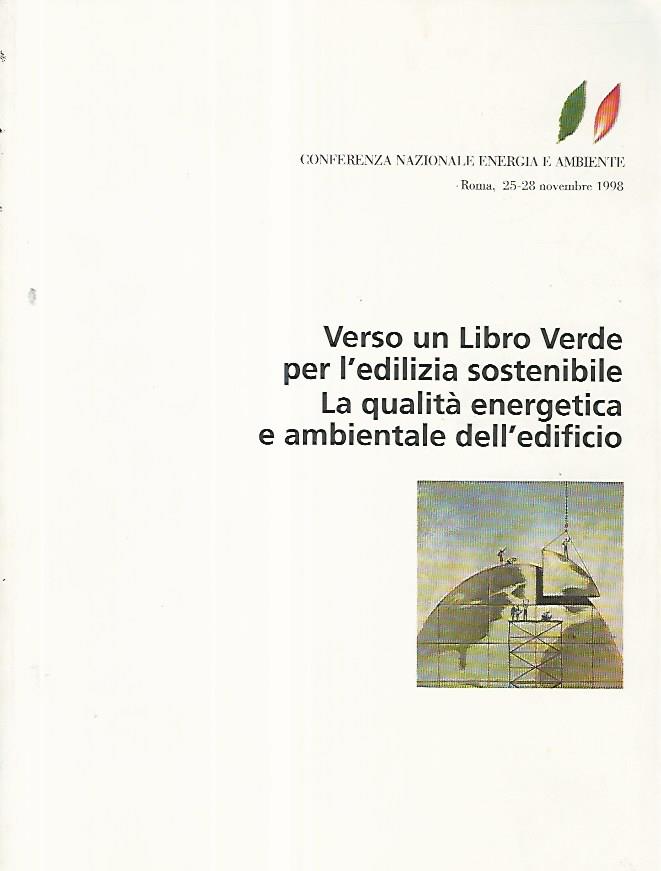 Verso un libro verde per l'edilizia sostenibile. La qualità energetica e ambientale dell'edificio - copertina