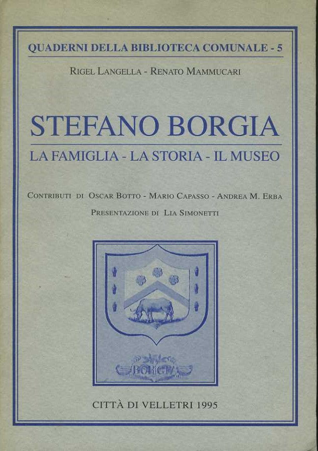 Stefano Borgia. la famiglia,la storia,il museo - copertina