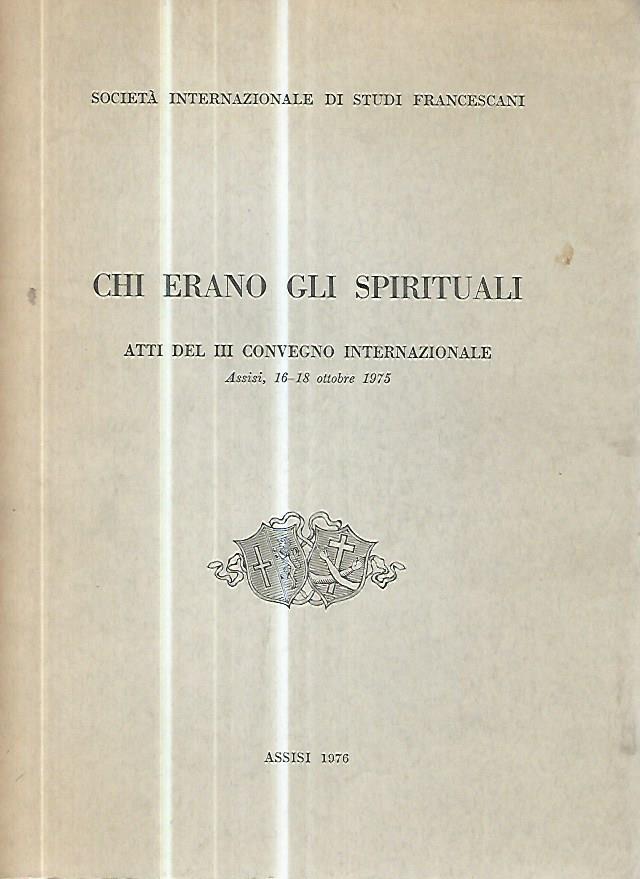 Chi erano gli spirituali. Atti del convegno internazionale - copertina