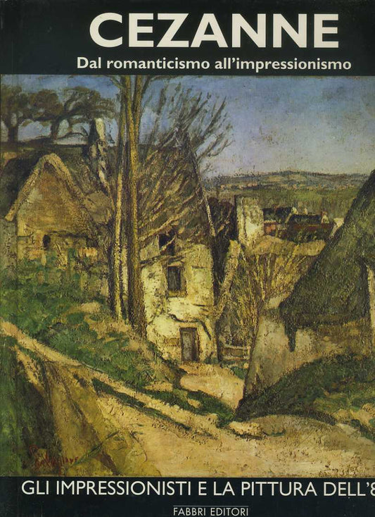 Cezanne. Dal romanricismo all'impressionismo - copertina