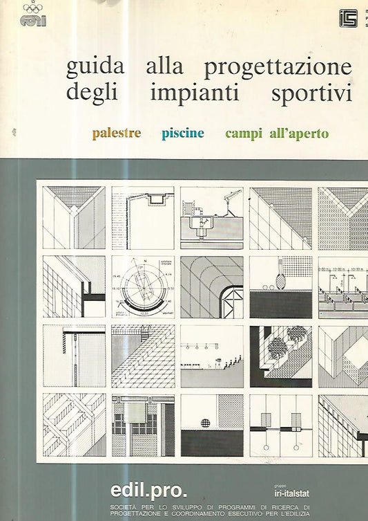Guida alla progettazione degli impianti sportivi. Palestre. Piscine. Campi all'aperto - copertina