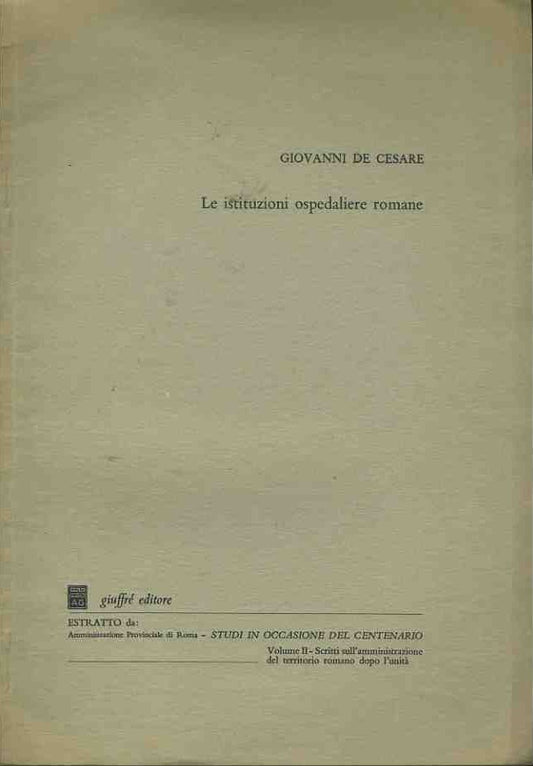 Le istituzioni ospedaliere romane. Estratto - copertina