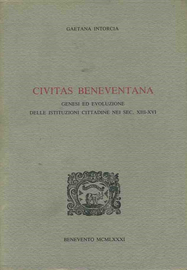 Civitas beneventana. Genesi ed evoluzione delle istituzioni cittadine nei sec. XIII- XVI - copertina