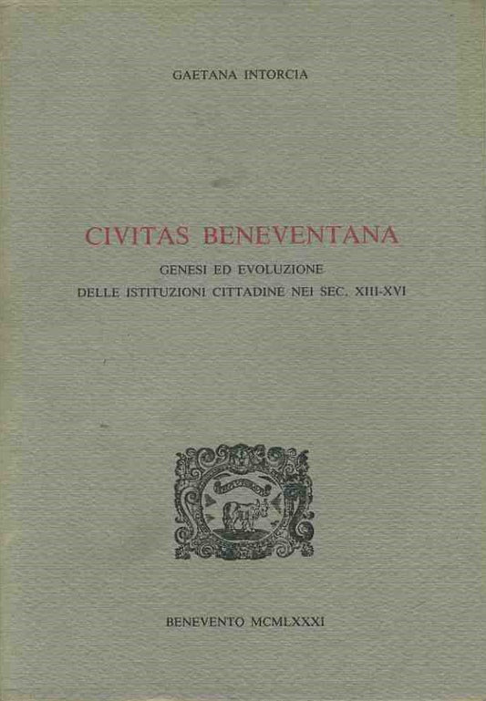 Civitas beneventana. Genesi ed evoluzione delle istituzioni cittadine nei sec. XIII- XVI - copertina