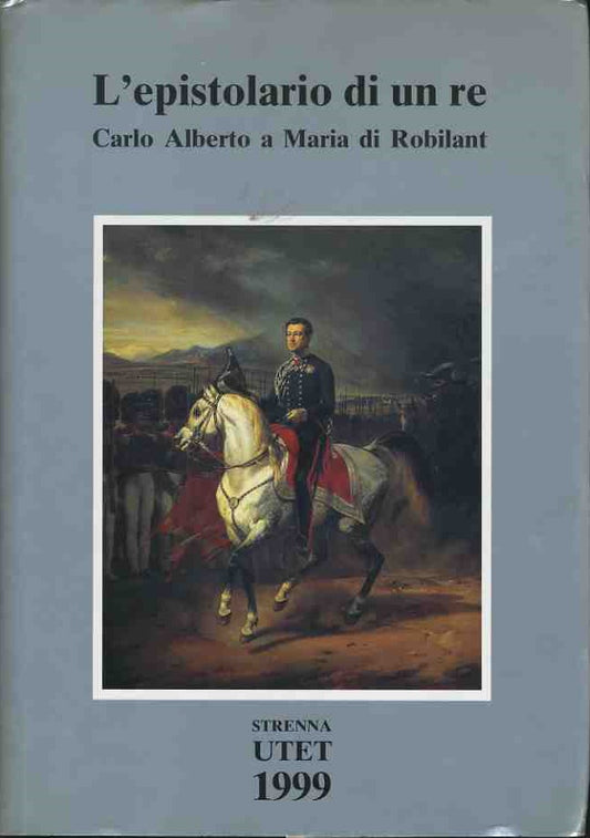L'epistolario di un re. Carlo Alberto a Maria di Robilant - copertina