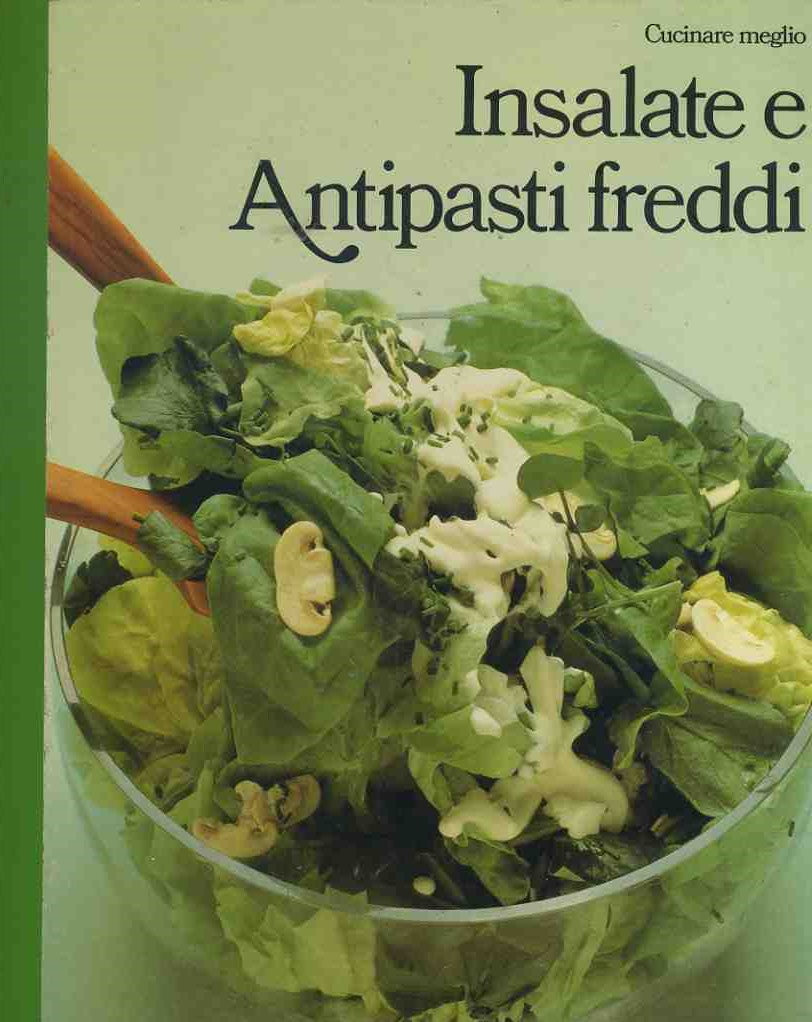 Cucinare meglio. Insalate e antipasti freddi - copertina