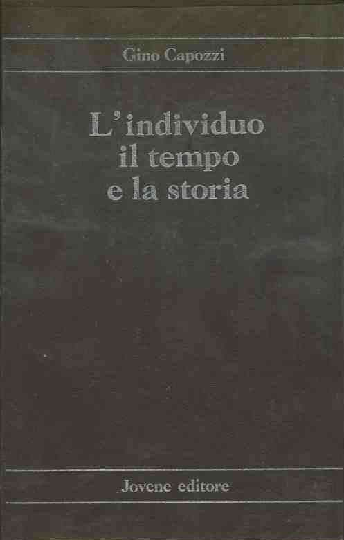 L'individuo il tempo e la storia - copertina