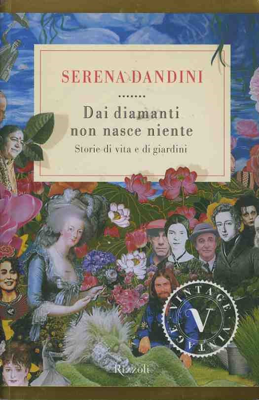 Dai diamanti non nasce niente. Storie di vita e giardini - copertina