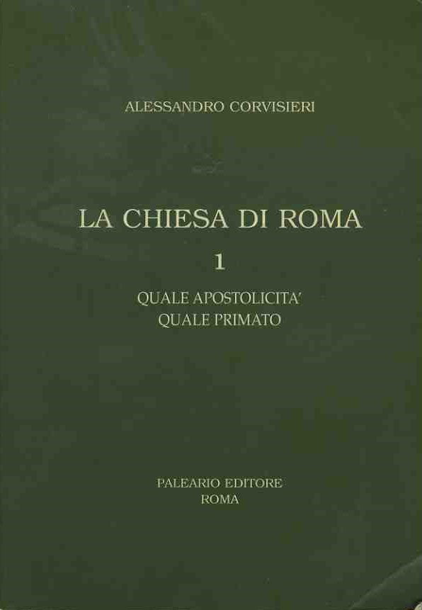 La chiesa di Roma. I. Quale apostolicità quale primato - copertina