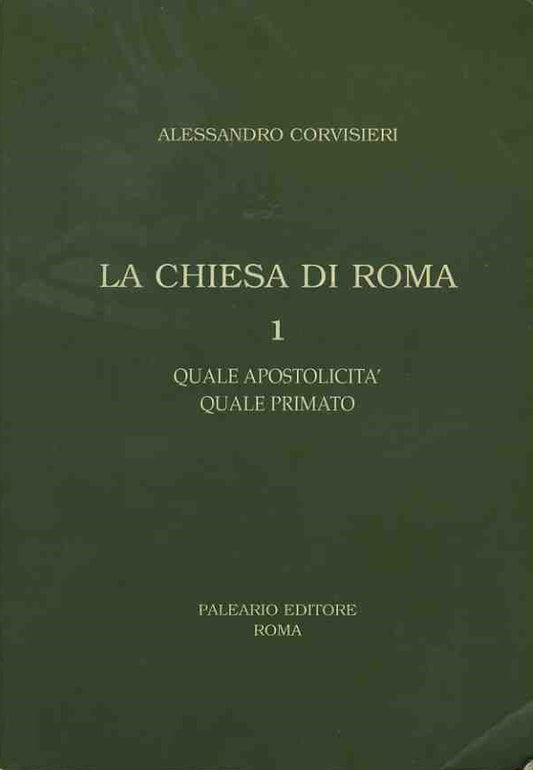 La chiesa di Roma. I. Quale apostolicità quale primato - copertina