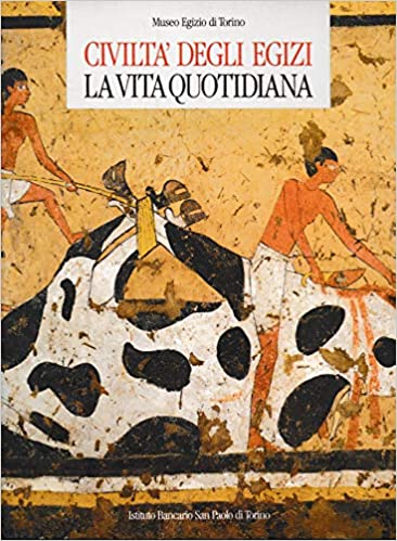 Civiltà degli egizi. La vita quotidiana - copertina