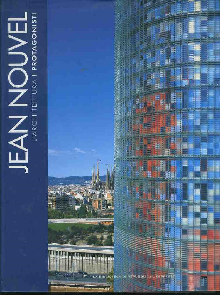 Jean Nouvel. L'architettura . I protagonisti - copertina