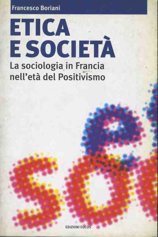 Etica e società. La sociologia in Francia nell'età del positivismo - copertina