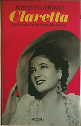 Claretta la donna che morì per Mussolini - copertina