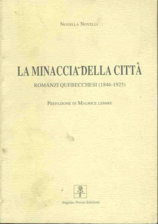 La minaccia della città. Romanzi quebecchesi - copertina