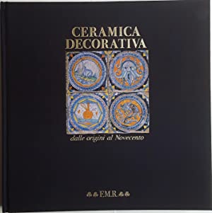 Ceramica decorativa dalle origini al novecento - copertina