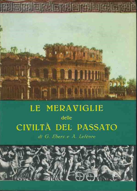 Le meraviglie delle civiltà del passato. Voll. 1-2 - copertina