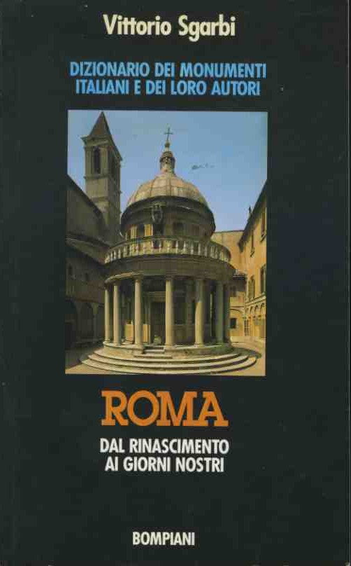 Dizionario dei monumenti italiani e dei loro autori. Roma dal Rinascimento ai giorni nostri - copertina