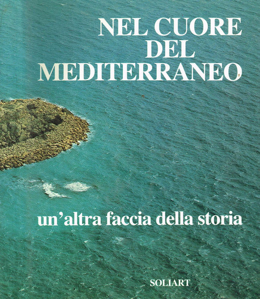 Nel cuore del Mediterraneo. Un'altra faccia della storia - copertina