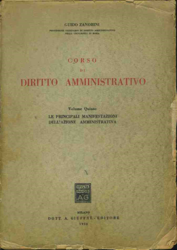 Corso di diritto amministrativo. Volume quinto. Le principali manifestazioni dell'azione amministrativa - copertina