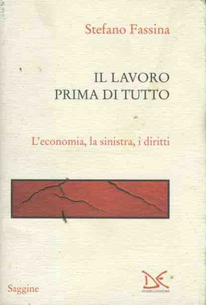 Il lavoro prima di tutto. L'economia, la sinistra, i diritti - copertina