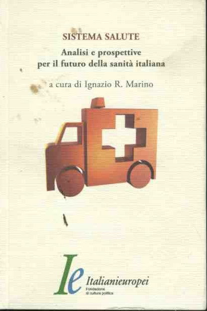 Sistema salute. Analisi e prospettive per il futuro della sanità italiana - copertina
