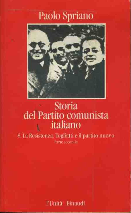 Storia del partito comunista italiano. Vol. 8. La Resistenza. Togliatti e il partito nuovo - copertina