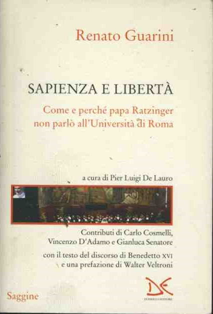 Sapienza e libertà. Come e perché papa Ratzinger non parlò all'Università di Roma - copertina