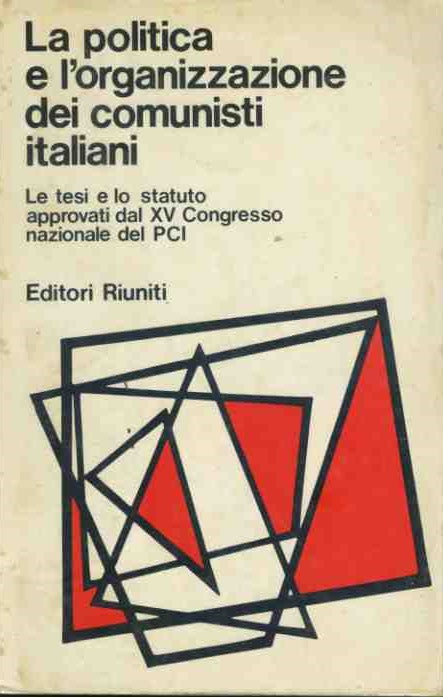 La politica e l'organizzazione dei comunisti italiani - copertina