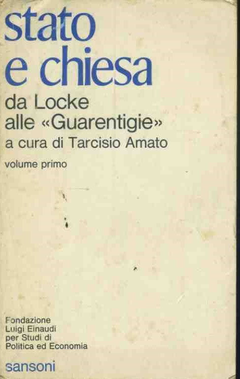 Stato e chiesa. Da Locke alle Guarentigie. Volume primo - copertina