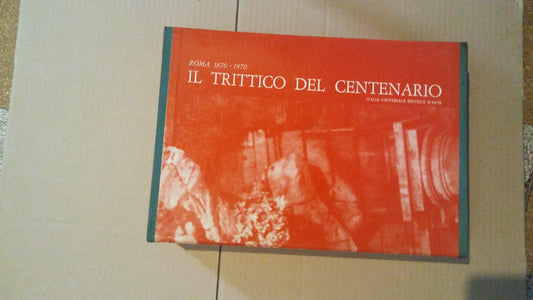 Il trittico del centenario roma 1870-1970 (3 volumi) - copertina