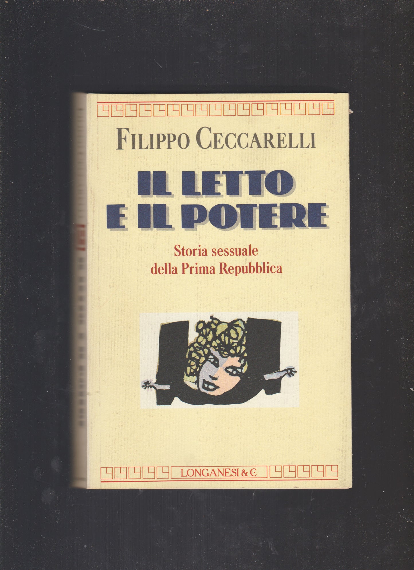 Il letto e il potere. Storia sessuale della prima Repubblica - copertina