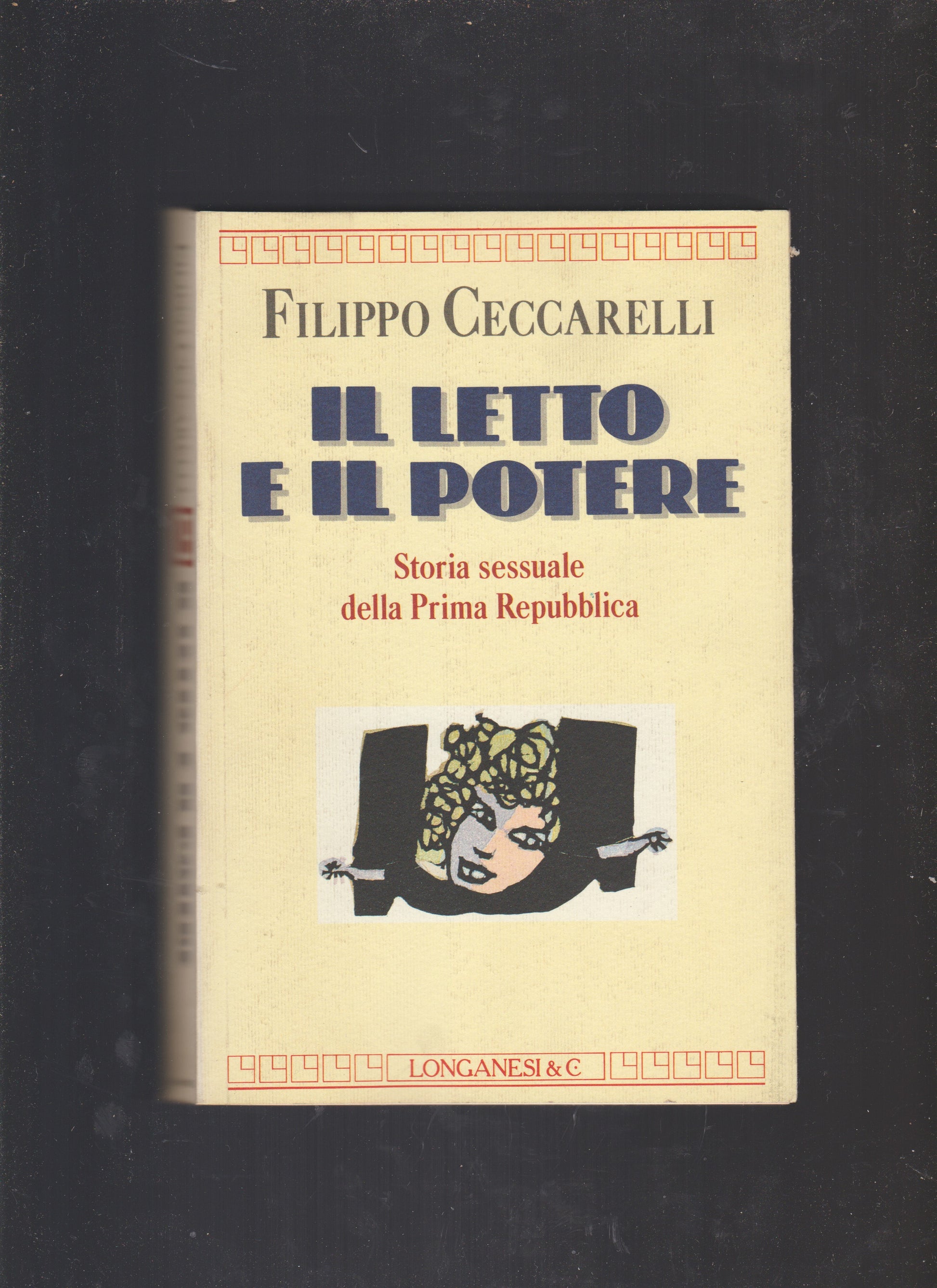 Il letto e il potere. Storia sessuale della prima Repubblica - copertina