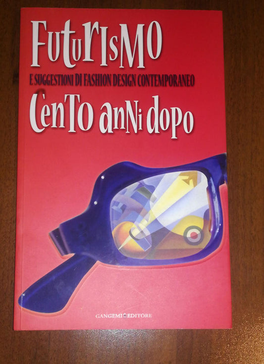Futurismo e suggestioni di fashion design contemporaneo. Cento anni dopo. - copertina