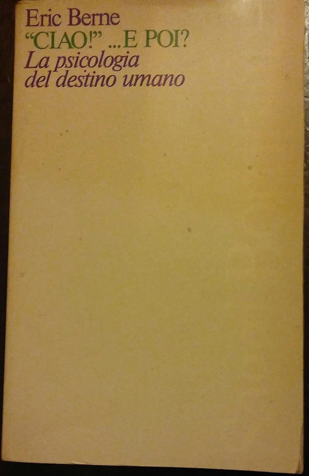 Ciao!.. E poi? La psicologia del destino umano - copertina