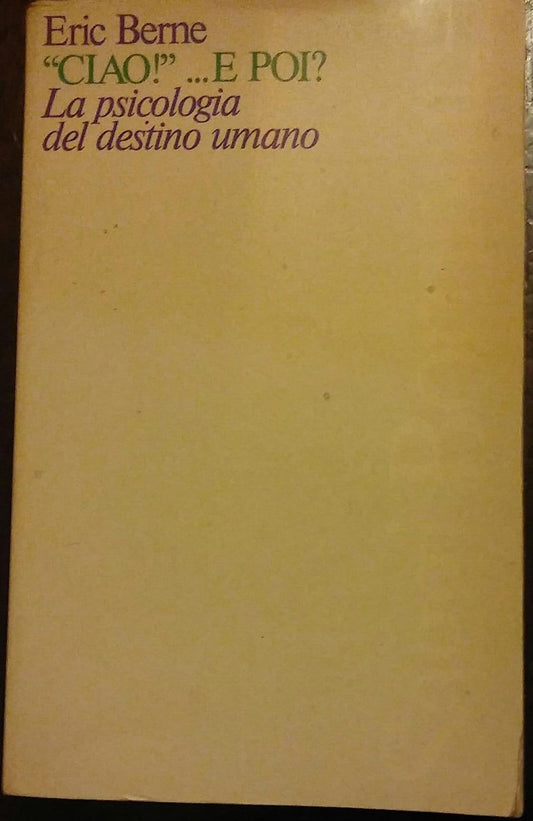 Ciao!.. E poi? La psicologia del destino umano - copertina